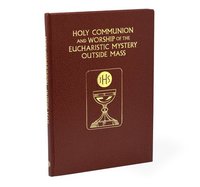 bokomslag Holy Communion and the Worship of the Eucharistic Mystery Outside Mass