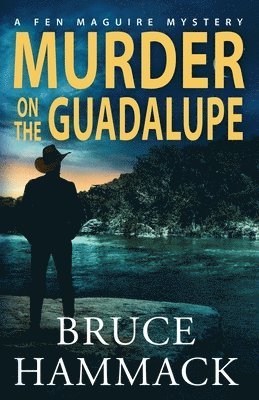 Murder On The Guadalupe 1