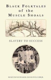 bokomslag Black Folktales of the Muscle Shoals - Slavery to Success