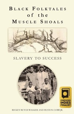 bokomslag Black Folktales of the Muscle Shoals - Slavery to Success