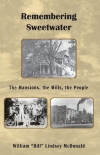 bokomslag Remembering Sweetwater - The Mansions, the Mills, the People
