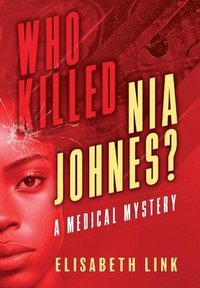 bokomslag WHO KILLED NIA JOHNES ? - A Medical Mystery