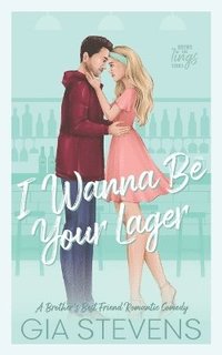 bokomslag I Wanna Be Your Lager
