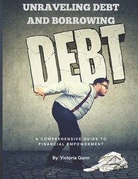 bokomslag Unraveling Debt and Borrowing