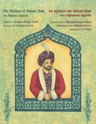 bokomslag The Wisdom of Ahmad Shah - An Afghan Legend / De wijsheid van Ahmed Shah - een Afghaanse legende