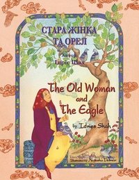 bokomslag The Old Woman and the Eagle / &#1057;&#1058;&#1040;&#1056;&#1040; &#1046;&#1030;&#1053;&#1050;&#1040; &#1058;&#1040; &#1054;&#1056;&#1045;&#1051;
