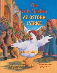 bokomslag The Silly Chicken / AZ OSTOBA CSIRKE
