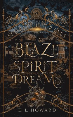 Eldritch Trials, D L Howard, D. L. Howard, D.L. Howard - Blaze of Spirit and Dreams, Häftad