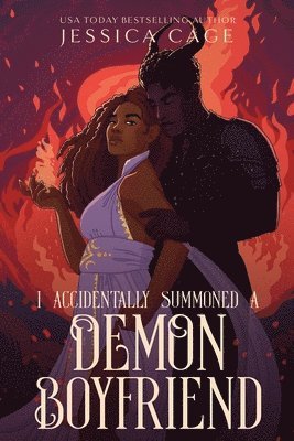 Jessica Cage - I Accidentally Summoned a Demon Boyfriend, Häftad