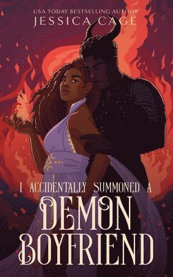 Jessica Cage - I Accidentally Summoned a Demon Boyfriend, Inbunden