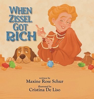 Maxine Rose Schur - When Zissel Got Rich, Inbunden