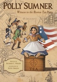 bokomslag Polly Sumner - Witness to The Boston Tea Party