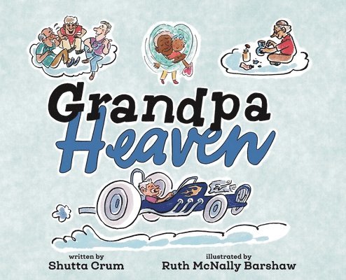 Shutta Crum - Grandpa Heaven, Inbunden