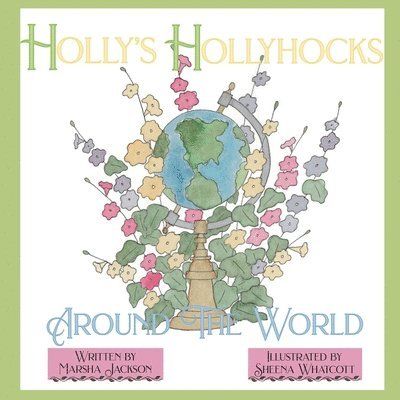 Holly's Hollyhocks Around the World 1