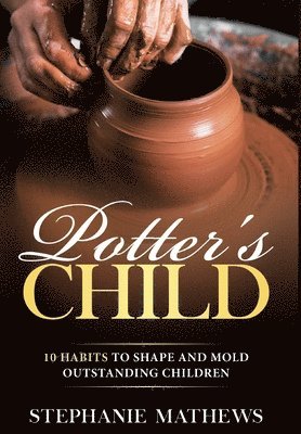 Stephanie Mathews - Potter's Child, Inbunden