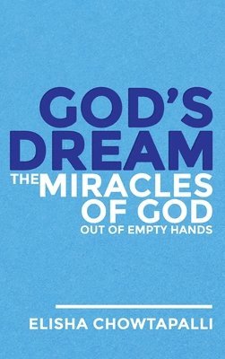 Elisha Chowtapalli - God's Dream, Inbunden