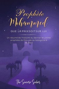 bokomslag Prophète Mohammed Que la paix soit sur Lui