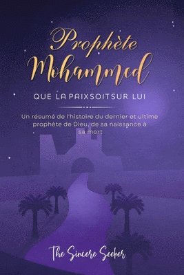 bokomslag Prophète Mohammed Que la paix soit sur Lui