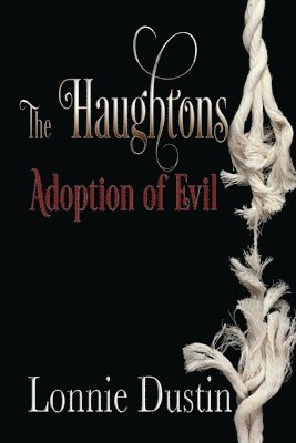 Lonnie Dustin - Haughtons Adoption of Evil, Häftad