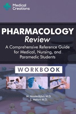 bokomslag Pharmacology Review - A Comprehensive Reference Guide for Medical, Nursing, and Paramedic Students