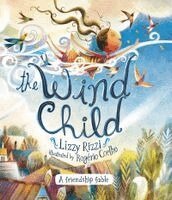 Lizzy Rizzi - The Wind Child: A Friendship Fable, Inbunden