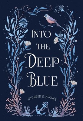 Jennifer E. Archer - Into the Deep Blue, Inbunden