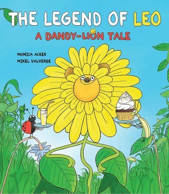 Monica Acker - The Legend of Leo:: A Dandy-Lion Tale, Inbunden
