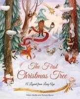 Helen Haidle - The First Christmas Tree: A Legend from Long Ago, Inbunden