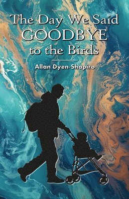 Day We Said Goodbye to the Birds
