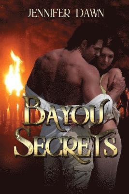 Jennifer Dawn - Bayou Secrets, Häftad