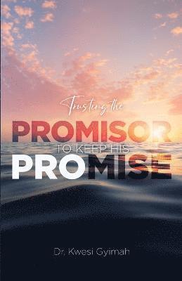 Trusting The Promisor to Keep His Promise 1