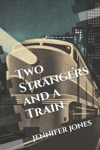 bokomslag Two Strangers and a Train
