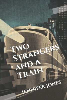 bokomslag Two Strangers and a Train