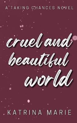 Cruel and Beautiful World 1