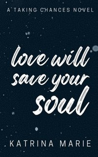 bokomslag Love Will Save Your Soul