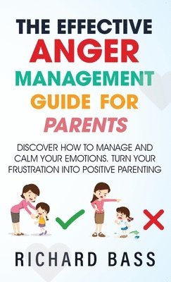 Richard Bass - Effective Anger Management Guide for Parents, Inbunden