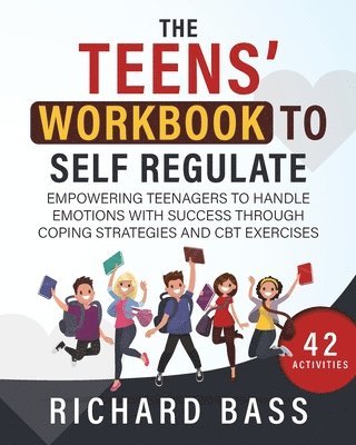 the Teens' Workbook to Self Regulate