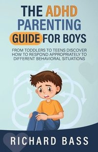 bokomslag The ADHD Parenting Guide for Boys