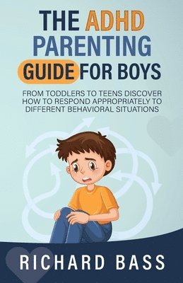 The ADHD Parenting Guide for Boys 1