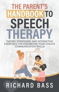 bokomslag The Parent's Handbook to Speech Therapy