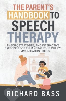 The Parent's Handbook to Speech Therapy 1