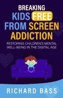 bokomslag Breaking Kids Free from Screen Addiction