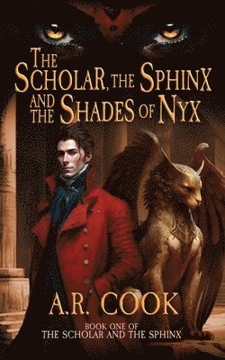 A R Cook, A. R. Cook, A.R. Cook - Scholar, the Sphinx, and the Shades of Nyx, Häftad