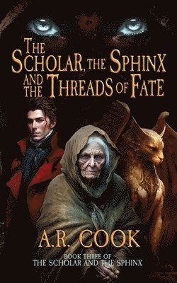 A R Cook, A. R. Cook, A.R. Cook - Scholar, the Sphinx, and the Threads of Fate, Häftad