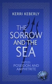 bokomslag The Sorrow and the Sea