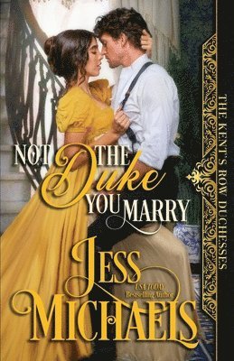 Jess Michaels - Not the Duke You Marry, Häftad
