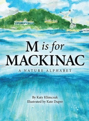 M Is for Mackinac 1