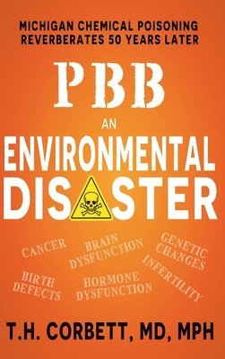 bokomslag Pbb: Michigan Chemical Poisoning Reverberates 50 Years Later