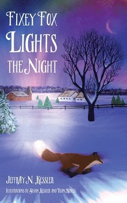 Jeffray N Kessler - Fixey Fox Lights the Night, Inbunden