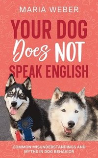 bokomslag Your Dog Does not Speak English
